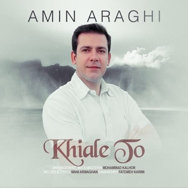 Khiale To - Amin Araghi