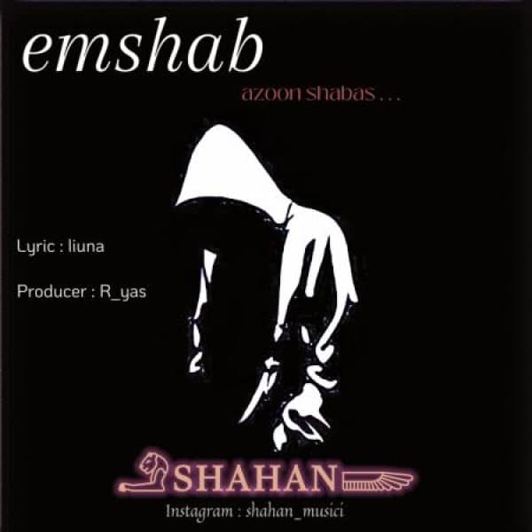Emshab Az Oon Shabas - Shahan