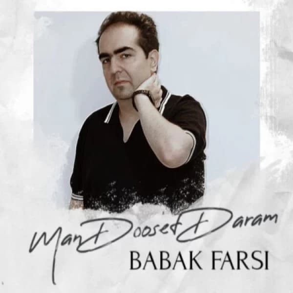 Man Dooset Daram - Babak Farsi